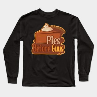 Pies before Guys Long Sleeve T-Shirt